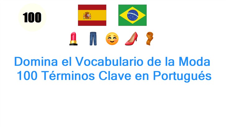 Domina el Vocabulario de la Moda: 100 Términos Clave en Portugués